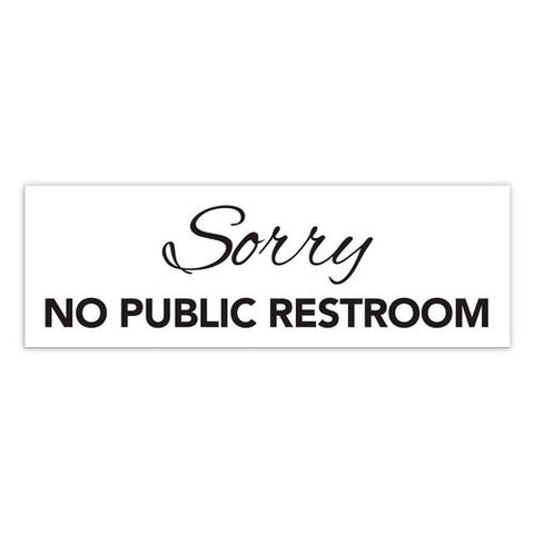 Sorry No Public Restroom Sign, 9 X 3, Clear